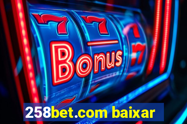 258bet.com baixar